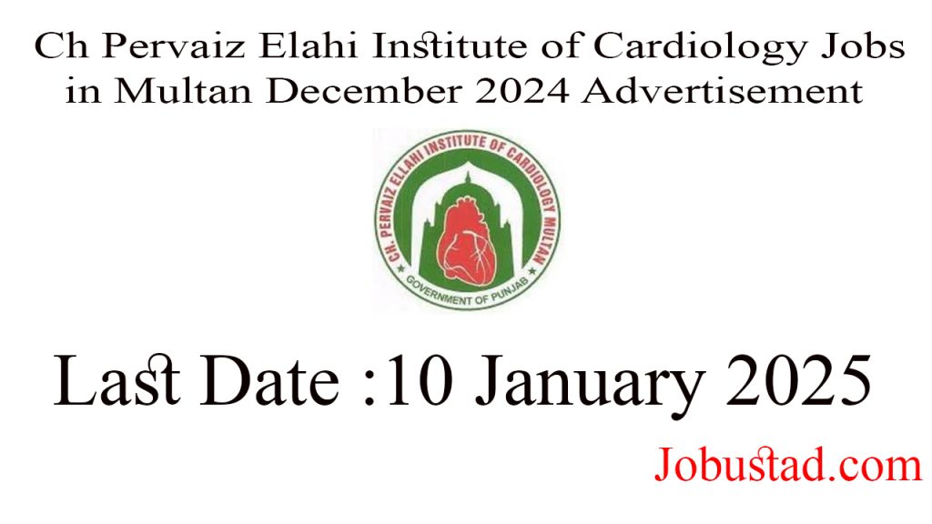 Ch Pervaiz Elahi Institute of Cardiology Jobs in Multan December 2024 Advertisement