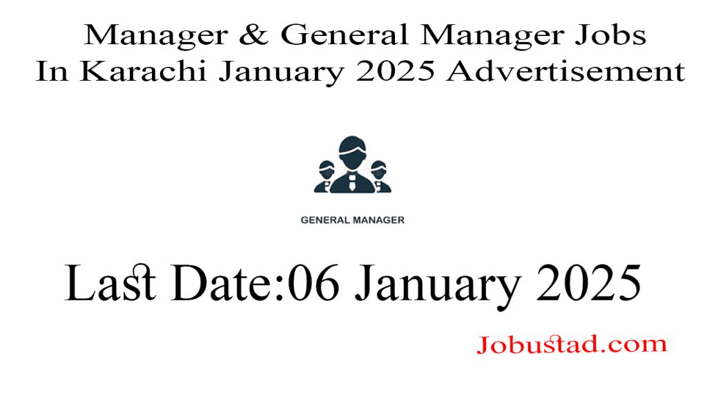 Manager & General Manager Jobs In Karachi January 2025 Advertisement