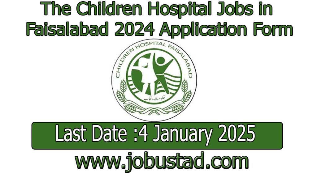 The Children Hospital Jobs in Faisalabad 2024