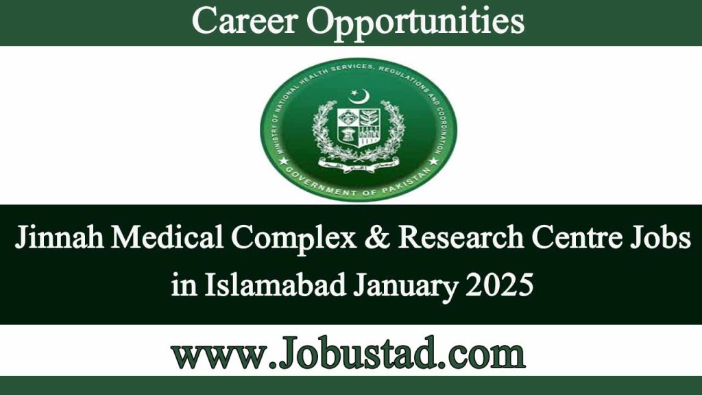 Latest Jinnah Medical Complex and Research Centre Jobs in Islamabad January 2025 